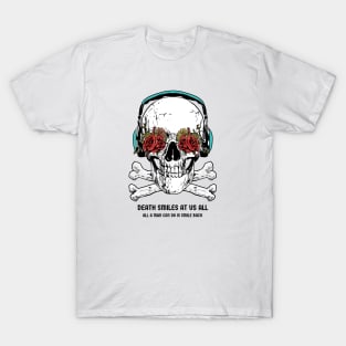 Death Smiles at Us All, All a Man Can Do Is Smile Back Skull – Stoic T-Shirt